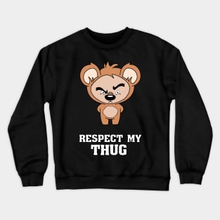 Respect my Thug Crewneck Sweatshirt